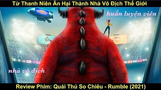 Hành Trình Đi Từ Đáy Xã Hội Của Thanh Niên Ăn Hại Thành Nhà Vô Địch | Review Phim