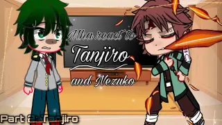 🏫🥀 Mha react to Tanjiro and Nezuko 🥀🏫 // 🌟 Part 2: 🗡 Tanjiro 🗡 // ❤️ 2/2 //⚠️MANGA SPOILERS⚠️