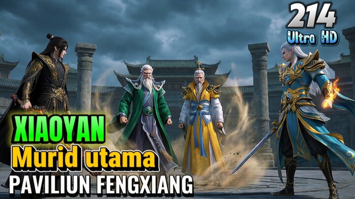 BTTH KAISAR API EPISODE 214 || XIAOYAN MURID UTAMA PAVILIUN FENGXIANG