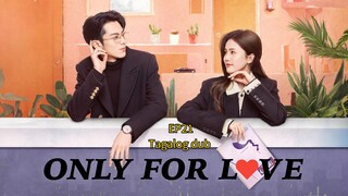 ONLY FOR LOVE episode 21❤️🥰 Tagalog dub