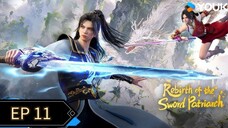 Rebirth of the sword patriarch episode 11