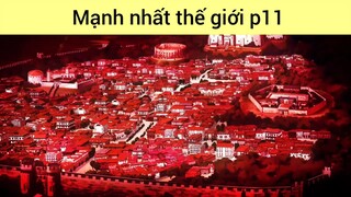 Mạnh nhất thế giới p11