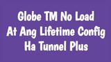 Ang Globe TM No Load Plus Hat Config Ha Tunnel Plus