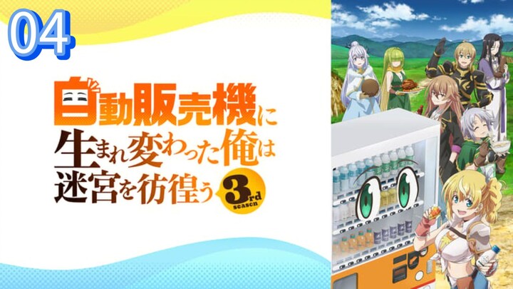 EP-04||Reborn as a Vending Machine, I Now Wander the Dungeon Season 03||ENG SUB(HD)