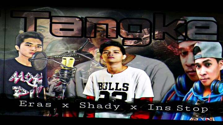 Tangke - Eras, Shady & Ins Stop