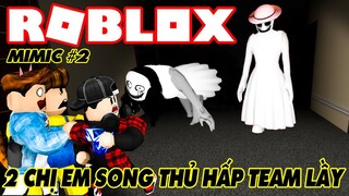 Mimic #2 | Lạc Vào Mê Cung Ma Quái 2 Chị Em Ma Nữ Massage Vẫn Không Tha Cho Team Lầy