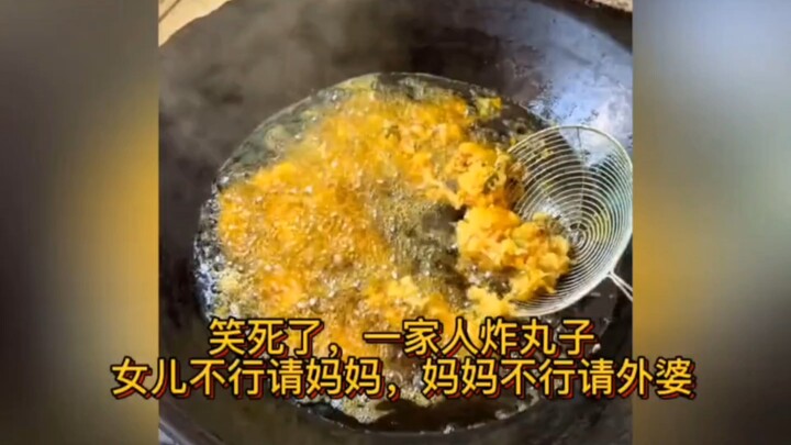 Hilarious—when the whole family makes fried fish balls: if the daughter can’t handle it, they call M