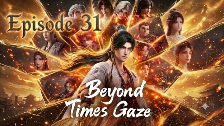 Beyond Time's Gaze Episode.31