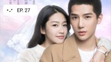 FOREVER LOVE (2020) Episode 27 [ENG SUB]