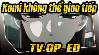 Komi không thể giao tiếp TV (OP+ED)