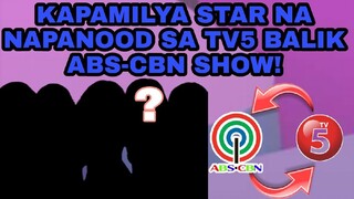 KAPAMILYA STAR NA NAPANOOD SA TV5 BALIK ABSCBN SHOW!