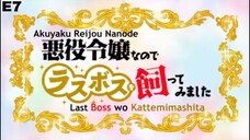 E7- Akuyaku Reijou nanode Last Boss wo Kattemimashita [subtitle indonesia]