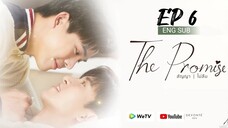 🇹🇭 The Promise (2023) | Episode 6 | Eng Sub | (Uncut Version)