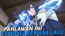 Dikira Petualang Lemah Ternyata Dia Pahlawan yang Kembali ke Masa Lalu