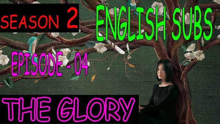 The Glory Season 2 - 2023 Episode 4 - ENG SUBS