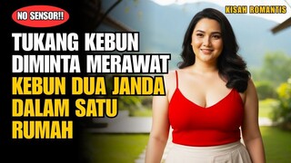 SIAPA SANGKA! Dua Janda Cantik Diam-Diam Jatuh Cinta Pada Tukang Kebunnya!