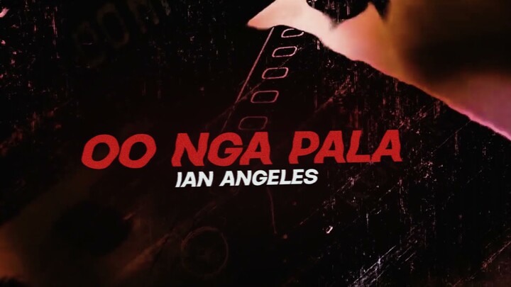 Ian Angeles - Oo Nga Pala | Lyric Video