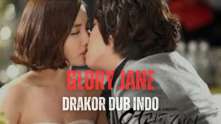 GLORY JANE FULL EPISODE - DRAKOR DUB INDO