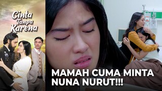 PENYESALAN NUNA! Mamah Cuma Minta Nuna Nurut Permintaan Mamah | CINTA TANPA KARENA