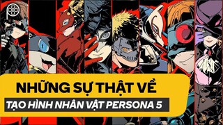 NHỮNG SỰ THẬT VỀ... TẠO HÌNH NHÂN VẬT TRONG PERSONA 5 | Phê Game