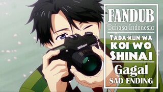 [FANDUB INDO] Gagal Sad Ending - Katanya Gak Bakalan Cinta | Tada-kun wa Koi wo Shinai