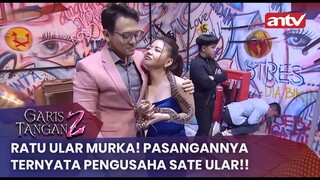 Ratu Ular Murka! Pasangannya Ternyata Pengusaha Sate Ular!! | Garis Tangan 2 ANTV | Eps 5 (2/4)