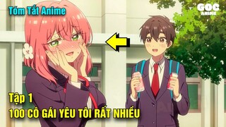 Tóm Tắt Anime  |  100 Cô Bạn Gái Yêu Bạn Rất Rất Rất Rất Rất Nhiều | Tập 1 | Goc Anime