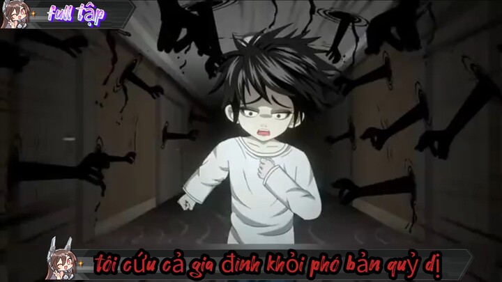 Quỷ thần // full tập  Tôi cứu cả gia đình khỏi phó bản quỷ dị [//] Thiên môn sub