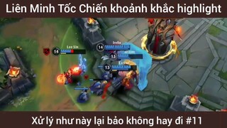 Game Liên Minh khoảnh khắc highlight xử lý như này lại bảo không hay đi #11