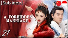 [Sub Indo] A Forbidden Marriage – Eps. 21 (2025)