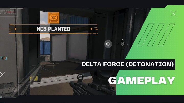 [Delta Force] Gameplay chế độ Detonation (Mobile)
