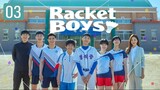 Racket Boys E3 | English Subtitle | Sports | Korean Drama