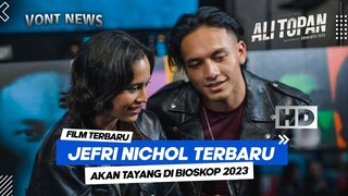 FILM TERBARU JEFRI NICHOL DAN LUTESHA | ALI TOPAN SEGERA TAYANG DI BIOSKOP 2023