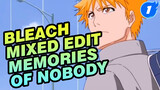 Sen No Yoru Wo Koete | Bleach The Movie Mixed Edit - "Memories of Nobody"_1