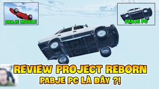 REVIEW PROJECT REBORN: PABJE PHIÊN BẢN PC LÀ ĐÂY ?! Nam Art