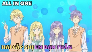 ALL IN ONE | Hai Cặp Chị Em Bạn Thân | Tóm Tắt Anime | Makorx