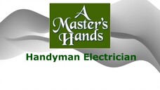 Handyman Electrician Services - A Master’s Hands