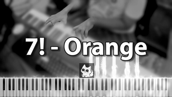 7! - Orange (Shigatsu wa Kimi no Uso END 2) Cover Piano