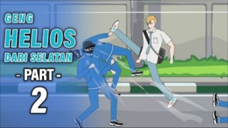 GENG HELIOS DARI SELATAN PART 2 - Animasi Drama Series