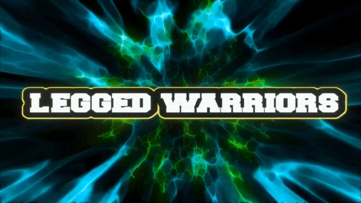 LEGGED  WARRIORS GF (Introduction)