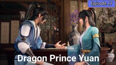 Dragon Prince Yuan Episode 17 Subtitle Indonesia