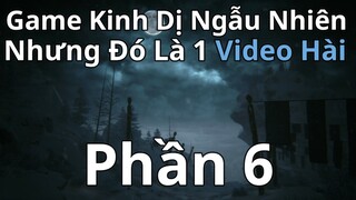 Game Kinh Dị Ngẫu Nhiên Nhưng Đó Là 1 Video Hài #6