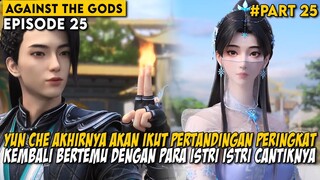 YUN CHE KEMBALI BERTEMU DENGAN PARA ISTRI ISTRI CANTIKNYA - Alur Cerita Against the Gods Part 25