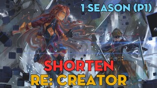 SHORTEN "Tái sáng tạo thế giới" | 1 Season (P1) | AL Anime