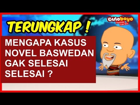 TERUNGKAP! MENGAPA KASUS NOVEL BASWEDAN LAMA SELESAINYA ? CORE OF THE CORE | Culoboyo - Kartun Lucu