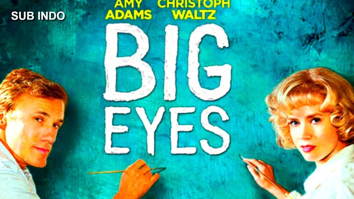 Big Eyes 2015 MOVIE SUB INDO