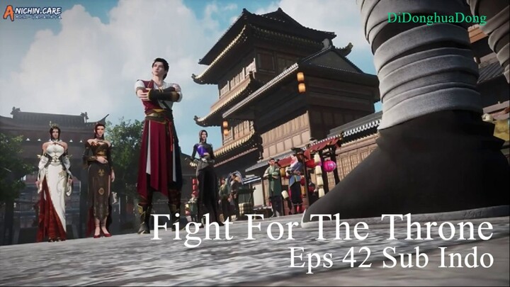 Fight For The Throne Eps 42 Sub Indo
