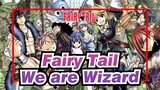 Fairy Tail|We are Fairy Tail's Wizard!!!