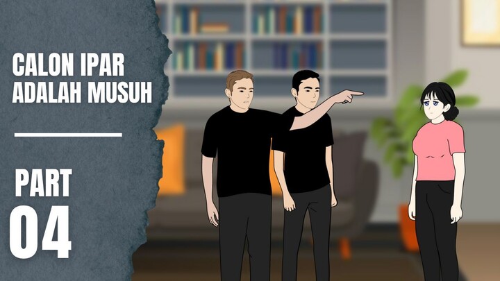 CALON IPAR ADALAH MUSUH Part 4