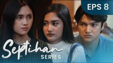 SEPTIHAN THE SERIES EPISODE 8